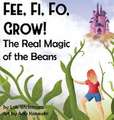 Fee, Fi, Fo, Grow! The Real Magic of the Beans