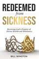 Redeemed from Sickness: Receiving God's Promise of Divine Health and Wholeness