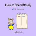 How to Spend Wisely