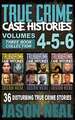 True Crime Case Histories - (Books 4, 5, & 6)