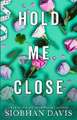 Hold Me Close (All of Me Book 3)