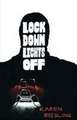 Lock Down Lights Off