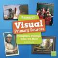 Research Visual Primary Sources: Photographs, Paintings, Video, and More!