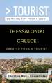 Greater Than a Tourist- Thessaloniki Greece: 50 Travel Tips from a Local