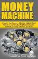 Money Machine: A Quick & Easy Beginner's All-Ages Guide to Stock Market Investing & Building Passive Income without the Risk of Trial