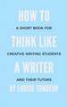 How to Think Like a Writer