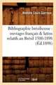 Bibliographie Bresilienne: Ouvrages Francais & Latins Relatifs Au Bresil 1500-1898 (Ed.1898)