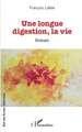 Une longue digestion, la vie