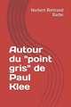 Autour du "point gris" de Paul Klee