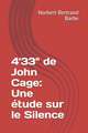 4'33" de John Cage: Une étude sur le Silence