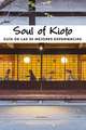 Soul of Kioto: Guía de Las 30 Mejores Experiencias