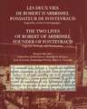 Les Deux Vies de Robert D'Arbrissel, Fondateur de Fontevraud. Legendes, Ecrits Et Temoignages: The Two Lives of Robert of Arbrissel, Founder of Fontev