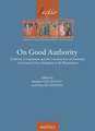 On Good Authority: Tradition, Compilation and the Construction of Authority in Literature from Antiquity to the Renaissance