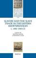 Slavery and the Slave Trade in the Eastern Mediterranean (C. 1000-1500 Ce)