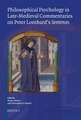 Philosophical Psychology in Late-Medieval Commentaries on Peter Lombard's Sentences: Acts of the Xivth Annual Colloquium of the Societe Internationale