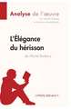 L'Élégance du hérisson de Muriel Barbery (Analyse de l'oeuvre)