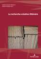 La Recherche-Creation Litteraire