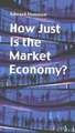 How Just Is the Market Economy?