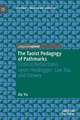 The Taoist Pedagogy of Pathmarks: Critical Reflections upon Heidegger, Lao Tzu, and Dewey