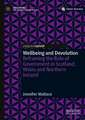 Wellbeing and Devolution: Reframing the Role of Government in Scotland, Wales and Northern Ireland