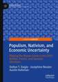 Populism, Nativism, and Economic Uncertainty: Playing the Blame Game in the 2017 British, French, and German Elections