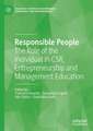 Responsible People: The Role of the Individual in CSR, Entrepreneurship and Management Education