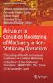 Advances in Condition Monitoring of Machinery in Non-Stationary Operations: Proceedings of the 6th International Conference on Condition Monitoring of Machinery in Non-Stationary Operations, CMMNO’2018, 20-22 June 2018, Santander, Spain