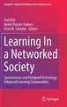 Learning In a Networked Society: Spontaneous and Designed Technology Enhanced Learning Communities