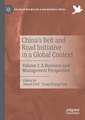 China’s Belt and Road Initiative in a Global Context: Volume I: A Business and Management Perspective