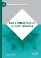 Gun Control Policies in Latin America