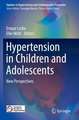 Hypertension in Children and Adolescents: New Perspectives