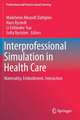 Interprofessional Simulation in Health Care: Materiality, Embodiment, Interaction