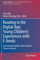 Reading in the Digital Age: Young Children’s Experiences with E-books: International Studies with E-books in Diverse Contexts