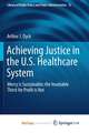 Achieving Justice in the U.S. Healthcare System: Mercy is Sustainable; the Insatiable Thirst for Profit is Not