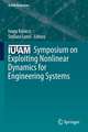 IUTAM Symposium on Exploiting Nonlinear Dynamics for Engineering Systems