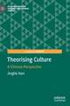 Theorising Culture: A Chinese Perspective