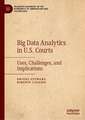 Big Data Analytics in U.S. Courts: Uses, Challenges, and Implications