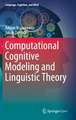 Computational Cognitive Modeling and Linguistic Theory