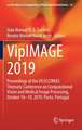 VipIMAGE 2019: Proceedings of the VII ECCOMAS Thematic Conference on Computational Vision and Medical Image Processing, October 16–18, 2019, Porto, Portugal