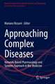 Approaching Complex Diseases: Network-Based Pharmacology and Systems Approach in Bio-Medicine