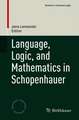 Language, Logic, and Mathematics in Schopenhauer