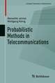 Probabilistic Methods in Telecommunications