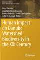 Human Impact on Danube Watershed Biodiversity in the XXI Century