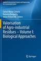 Valorisation of Agro-industrial Residues – Volume I: Biological Approaches