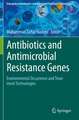 Antibiotics and Antimicrobial Resistance Genes: Environmental Occurrence and Treatment Technologies