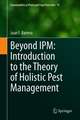 Beyond IPM: Introduction to the Theory of Holistic Pest Management