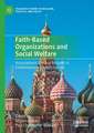 Faith-Based Organizations and Social Welfare: Associational Life and Religion in Contemporary Eastern Europe