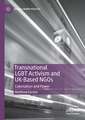 Transnational LGBT Activism and UK-Based NGOs: Colonialism and Power