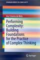 Performing Complexity: Building Foundations for the Practice of Complex Thinking