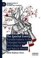 The Epochal Event: Transformations in the Entangled Human, Technological, and Natural Worlds